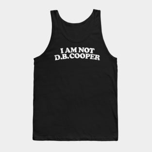 I Am Not DB Cooper Tank Top